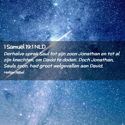 Picture 02 - 1 Samuël 19:1 NLD - Derhalve sprak Saul tot zijn zoon Jonathan en tot - Bible Verse Picture