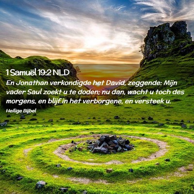 Picture 02 - 1 Samuël 19:2 NLD - En Jonathan verkondigde het David, zeggende: Mijn - Bible Verse Picture