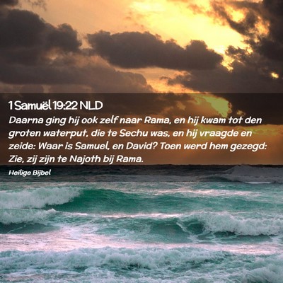 Picture 02 - 1 Samuël 19:22 NLD - Daarna ging hij ook zelf naar Rama, en hij kwam - Bible Verse Picture