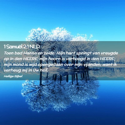 Picture 02 - 1 Samuël 2:1 NLD - Toen bad Hanna en zeide: Mijn hart springt van - Bible Verse Picture