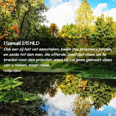 Picture 02 - 1 Samuël 2:15 NLD - Ook eer zij het vet aanstaken, kwam des priesters - Bible Verse Picture