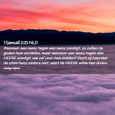 Picture 02 - 1 Samuël 2:25 NLD - Wanneer een mens tegen een mens zondigt, zo - Bible Verse Picture