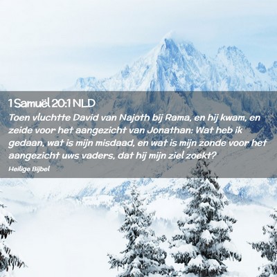 Picture 02 - 1 Samuël 20:1 NLD - Toen vluchtte David van Najoth bij Rama, en hij - Bible Verse Picture