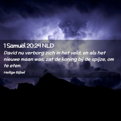 Picture 02 - 1 Samuël 20:24 NLD - David nu verborg zich in het veld; en als het - Bible Verse Picture