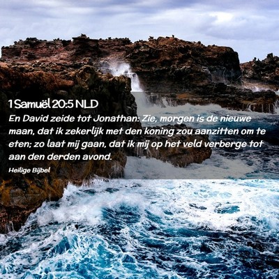 Picture 02 - 1 Samuël 20:5 NLD - En David zeide tot Jonathan: Zie, morgen is de - Bible Verse Picture