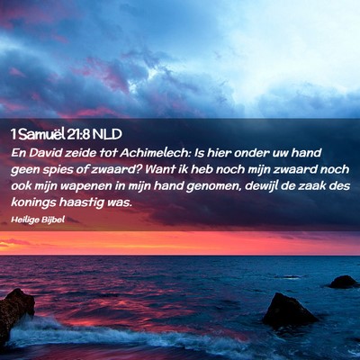 Picture 02 - 1 Samuël 21:8 NLD - En David zeide tot Achimelech: Is hier onder uw - Bible Verse Picture