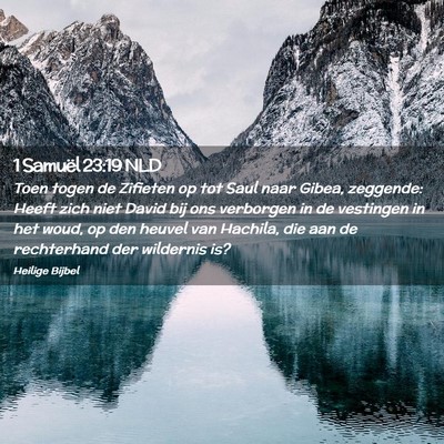 Picture 02 - 1 Samuël 23:19 NLD - Toen togen de Zifieten op tot Saul naar Gibea, - Bible Verse Picture