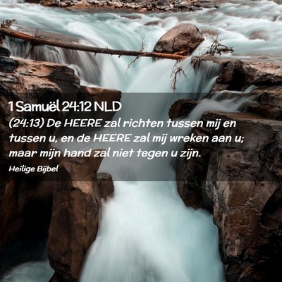Picture 02 - 1 Samuël 24:12 NLD - (24:13) De HEERE zal richten tussen mij en tussen - Bible Verse Picture