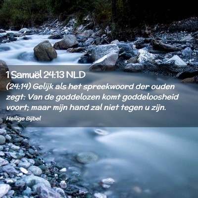 Picture 02 - 1 Samuël 24:13 NLD - (24:14) Gelijk als het spreekwoord der ouden - Bible Verse Picture