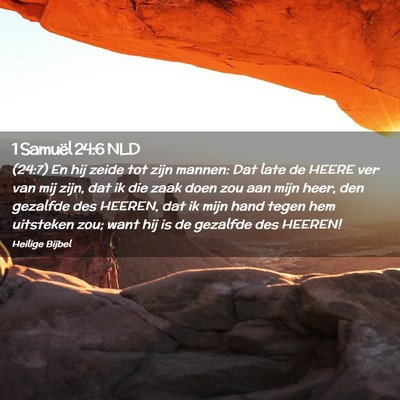 Picture 02 - 1 Samuël 24:6 NLD - (24:7) En hij zeide tot zijn mannen: Dat late de - Bible Verse Picture