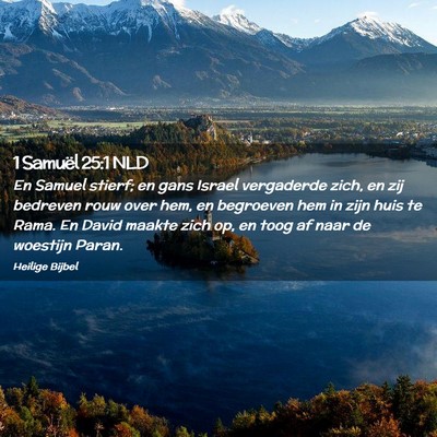 Picture 02 - 1 Samuël 25:1 NLD - En Samuel stierf; en gans Israel vergaderde zich, - Bible Verse Picture