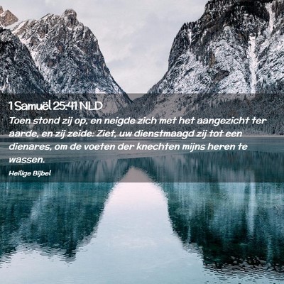 Picture 02 - 1 Samuël 25:41 NLD - Toen stond zij op, en neigde zich met het - Bible Verse Picture