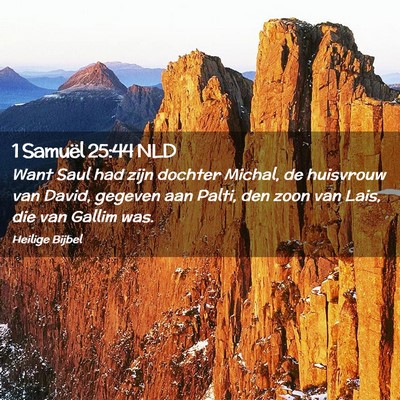 Picture 02 - 1 Samuël 25:44 NLD - Want Saul had zijn dochter Michal, de huisvrouw - Bible Verse Picture