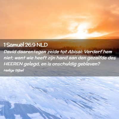 Picture 02 - 1 Samuël 26:9 NLD - David daarentegen zeide tot Abisai: Verderf hem - Bible Verse Picture