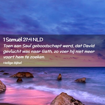 Picture 02 - 1 Samuël 27:4 NLD - Toen aan Saul geboodschapt werd, dat David - Bible Verse Picture
