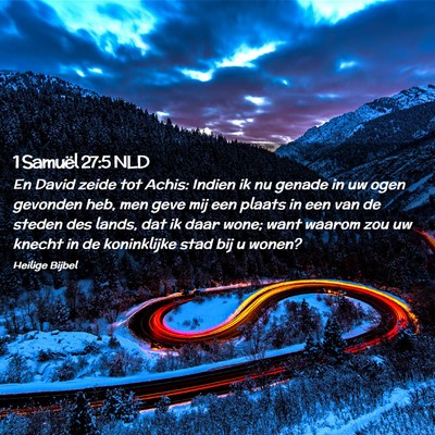 Picture 02 - 1 Samuël 27:5 NLD - En David zeide tot Achis: Indien ik nu genade in - Bible Verse Picture