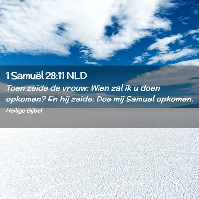 Picture 02 - 1 Samuël 28:11 NLD - Toen zeide de vrouw: Wien zal ik u doen opkomen? - Bible Verse Picture
