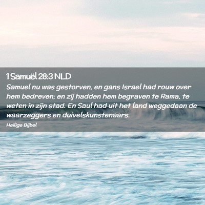 Picture 02 - 1 Samuël 28:3 NLD - Samuel nu was gestorven, en gans Israel had rouw - Bible Verse Picture