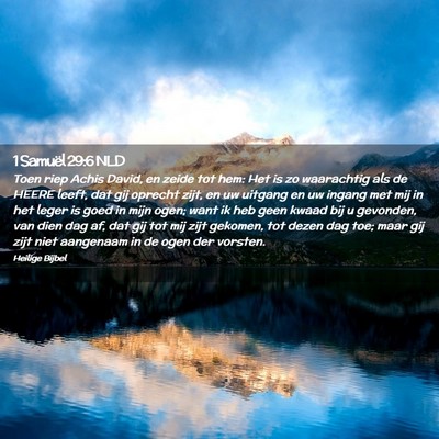 Picture 02 - 1 Samuël 29:6 NLD - Toen riep Achis David, en zeide tot hem: Het is - Bible Verse Picture