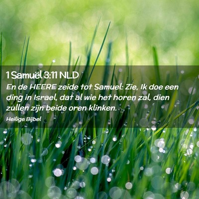Picture 02 - 1 Samuël 3:11 NLD - En de HEERE zeide tot Samuel: Zie, Ik doe een - Bible Verse Picture