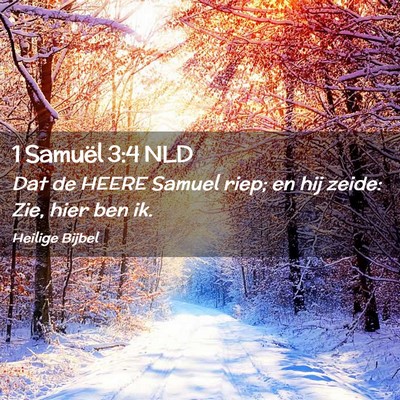 Picture 02 - 1 Samuël 3:4 NLD - Dat de HEERE Samuel riep; en hij zeide: Zie, hier - Bible Verse Picture