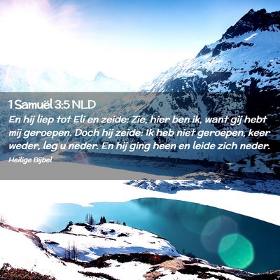 Picture 02 - 1 Samuël 3:5 NLD - En hij liep tot Eli en zeide: Zie, hier ben ik, - Bible Verse Picture