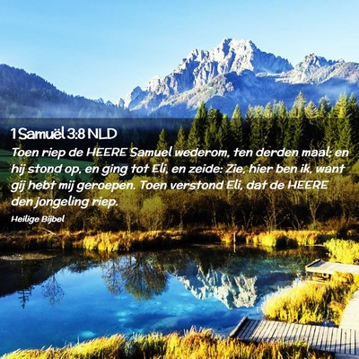 Picture 02 - 1 Samuël 3:8 NLD - Toen riep de HEERE Samuel wederom, ten derden - Bible Verse Picture