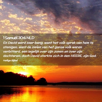 Picture 02 - 1 Samuël 30:6 NLD - En David werd zeer bang, want het volk sprak van - Bible Verse Picture