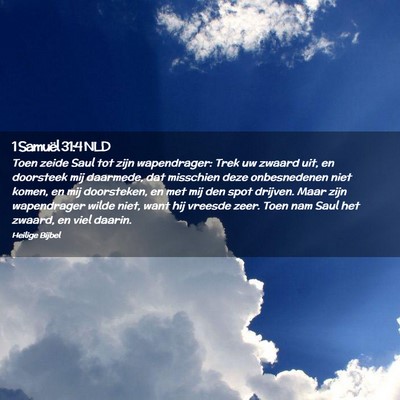 Picture 02 - 1 Samuël 31:4 NLD - Toen zeide Saul tot zijn wapendrager: Trek uw - Bible Verse Picture