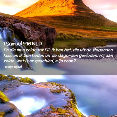 Picture 02 - 1 Samuël 4:16 NLD - En die man zeide tot Eli: Ik ben het, die uit de - Bible Verse Picture