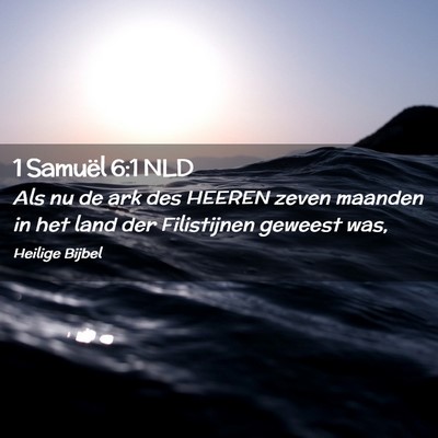 Picture 02 - 1 Samuël 6:1 NLD - Als nu de ark des HEEREN zeven maanden in het - Bible Verse Picture