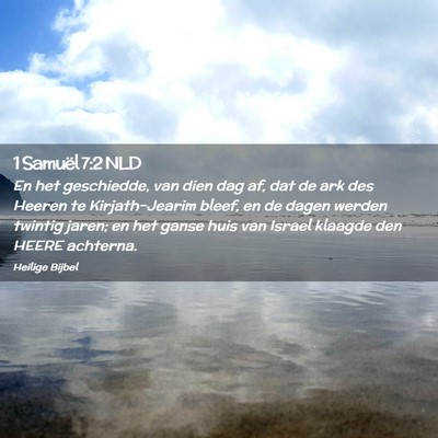 Picture 02 - 1 Samuël 7:2 NLD - En het geschiedde, van dien dag af, dat de ark - Bible Verse Picture