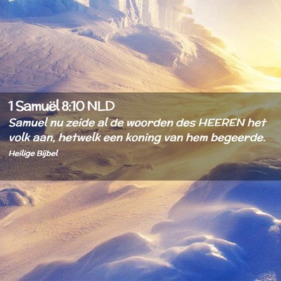 Picture 02 - 1 Samuël 8:10 NLD - Samuel nu zeide al de woorden des HEEREN het volk - Bible Verse Picture