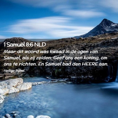 Picture 02 - 1 Samuël 8:6 NLD - Maar dit woord was kwaad in de ogen van Samuel, - Bible Verse Picture
