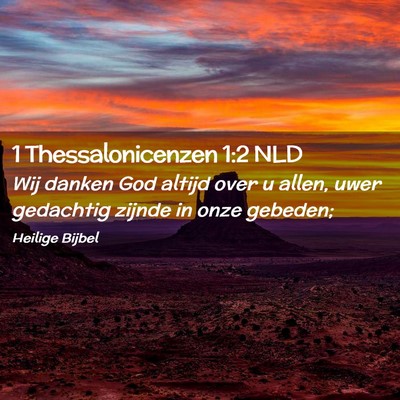 Picture 02 - 1 Thessalonicenzen 1:2 NLD - Wij danken God altijd over u allen, uwer - Bible Verse Picture