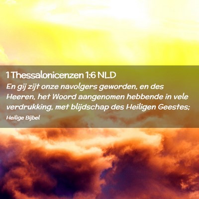 Picture 02 - 1 Thessalonicenzen 1:6 NLD - En gij zijt onze navolgers geworden, en des - Bible Verse Picture