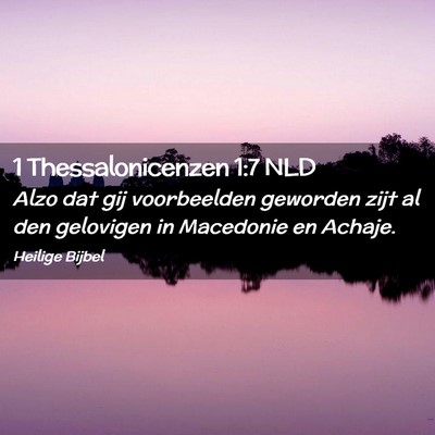 Picture 02 - 1 Thessalonicenzen 1:7 NLD - Alzo dat gij voorbeelden geworden zijt al den - Bible Verse Picture