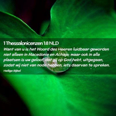 Picture 02 - 1 Thessalonicenzen 1:8 NLD - Want van u is het Woord des Heeren luidbaar - Bible Verse Picture
