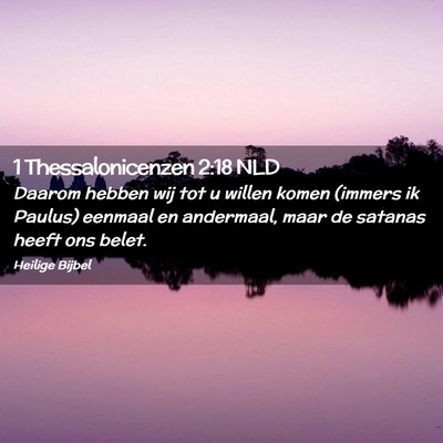 Picture 02 - 1 Thessalonicenzen 2:18 NLD - Daarom hebben wij tot u willen komen (immers ik - Bible Verse Picture