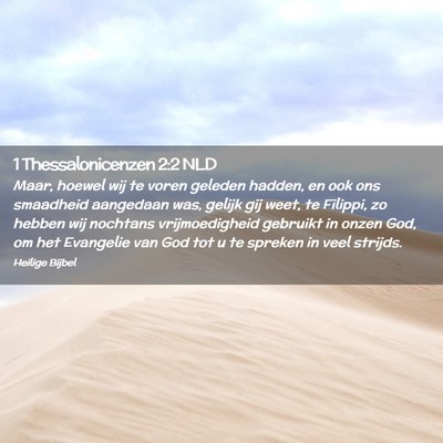 Picture 02 - 1 Thessalonicenzen 2:2 NLD - Maar, hoewel wij te voren geleden hadden, en ook - Bible Verse Picture