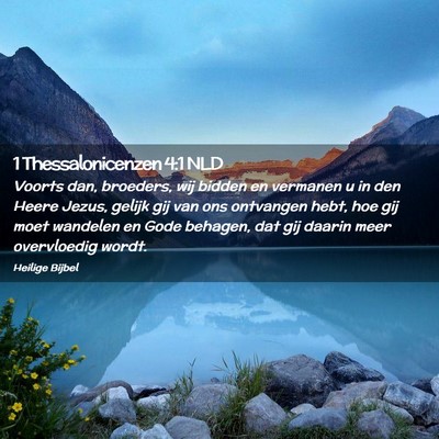Picture 02 - 1 Thessalonicenzen 4:1 NLD - Voorts dan, broeders, wij bidden en vermanen u in - Bible Verse Picture
