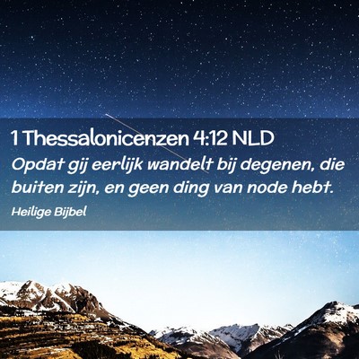 Picture 02 - 1 Thessalonicenzen 4:12 NLD - Opdat gij eerlijk wandelt bij degenen, die buiten - Bible Verse Picture