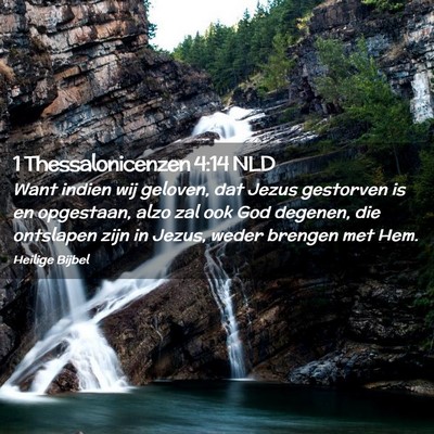 Picture 02 - 1 Thessalonicenzen 4:14 NLD - Want indien wij geloven, dat Jezus gestorven is - Bible Verse Picture