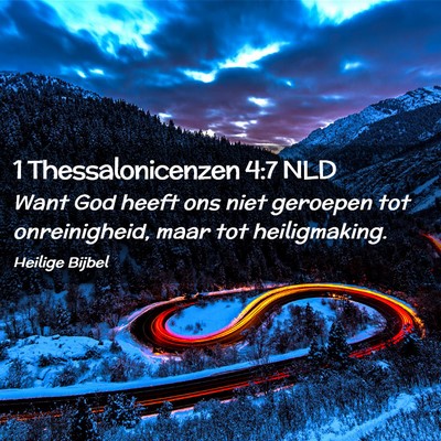 Picture 02 - 1 Thessalonicenzen 4:7 NLD - Want God heeft ons niet geroepen tot - Bible Verse Picture