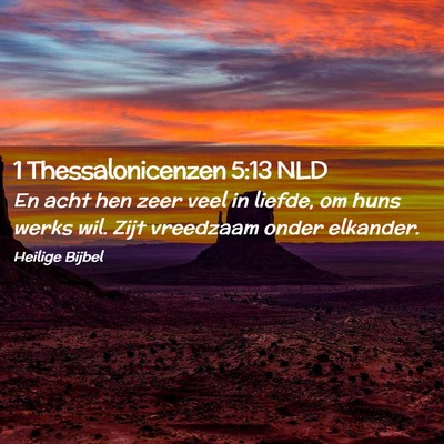 Picture 02 - 1 Thessalonicenzen 5:13 NLD - En acht hen zeer veel in liefde, om huns werks - Bible Verse Picture