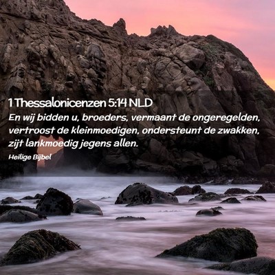 Picture 02 - 1 Thessalonicenzen 5:14 NLD - En wij bidden u, broeders, vermaant de - Bible Verse Picture