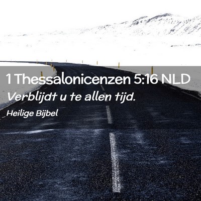 Picture 02 - 1 Thessalonicenzen 5:16 NLD - Verblijdt u te allen - Bible Verse Picture