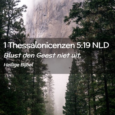 Picture 02 - 1 Thessalonicenzen 5:19 NLD - Blust den Geest niet - Bible Verse Picture