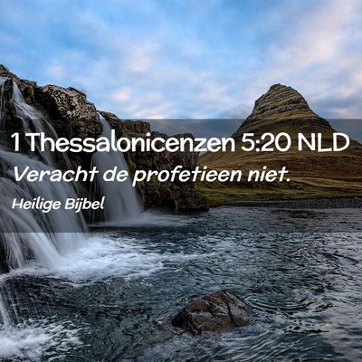 Picture 02 - 1 Thessalonicenzen 5:20 NLD - Veracht de profetieen - Bible Verse Picture