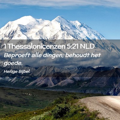 Picture 02 - 1 Thessalonicenzen 5:21 NLD - Beproeft alle dingen; behoudt het - Bible Verse Picture